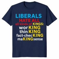 Liberals Hate Kings shirt in navy