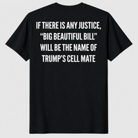 If There Is Any Justice Big Beautiful Bill Shirt – Political Tee | Cuccico