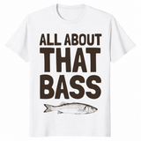 All About That Bass fishing shirt in white
