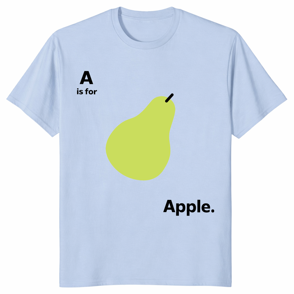 A Is for Apple Funny Pear Meme T-Shirt – Sarcastic Fruit Gag Gift Tee | Cuccico