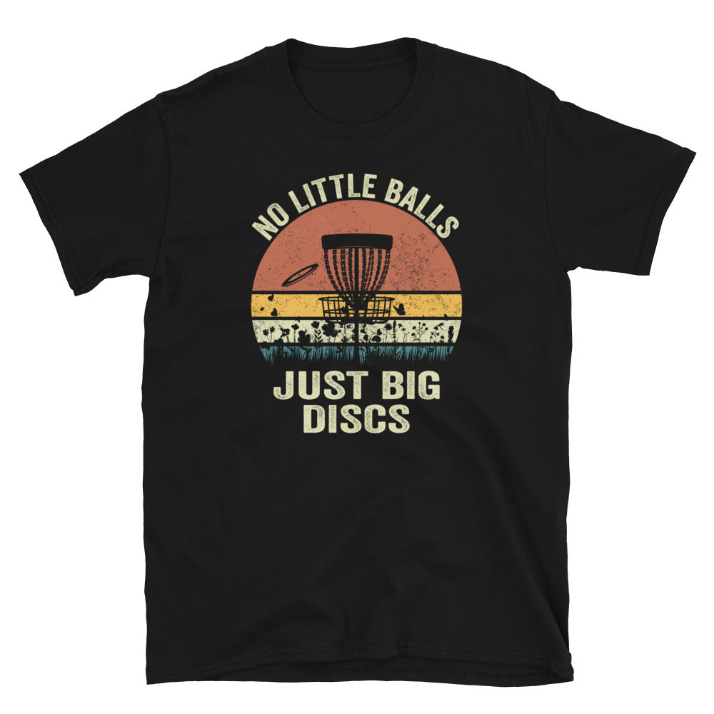 Funny Disc Golf T-Shirt - No Little Balls Just Big Discs - Cuccico Design