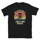 Funny Disc Golf T-Shirt - No Little Balls Just Big Discs - Cuccico Design