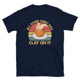 My Other Shirt Has Clay On It - Pottery T-Shirt - Cuccico Design
