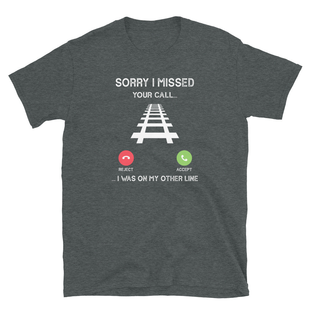 Train Lover T-Shirt: Sorry I Missed Your Call - Cuccico Design
