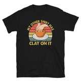 My Other Shirt Has Clay On It - Pottery T-Shirt - Cuccico Design