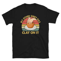 My Other Shirt Has Clay On It - Pottery T-Shirt - Cuccico Design