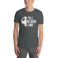 Funny Soccer Dad Shirt: I Yell Because I Care - Cuccico Design