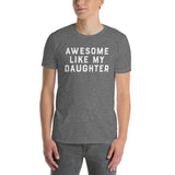 Awesome Like My Daughter Funny Mom Dad T-Shirt - Cuccico Design