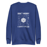 Funny D&D Sweatshirt - 'Don't Worry I Have a Plan' RPG Gaming - Cuccico Design