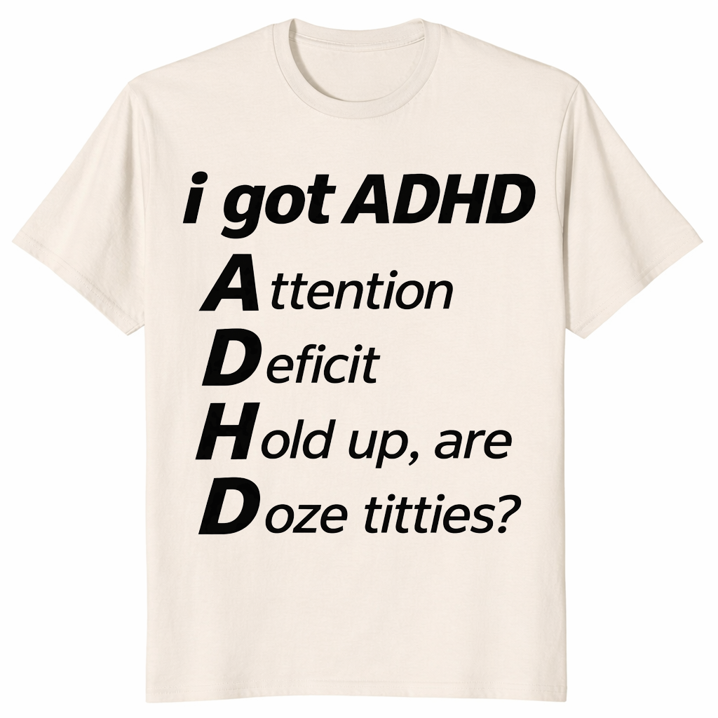ADHD Meme Shirt in natural