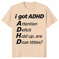 ADHD Meme Shirt in sand