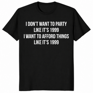 Afford Things Like It's 1999 shirt in black