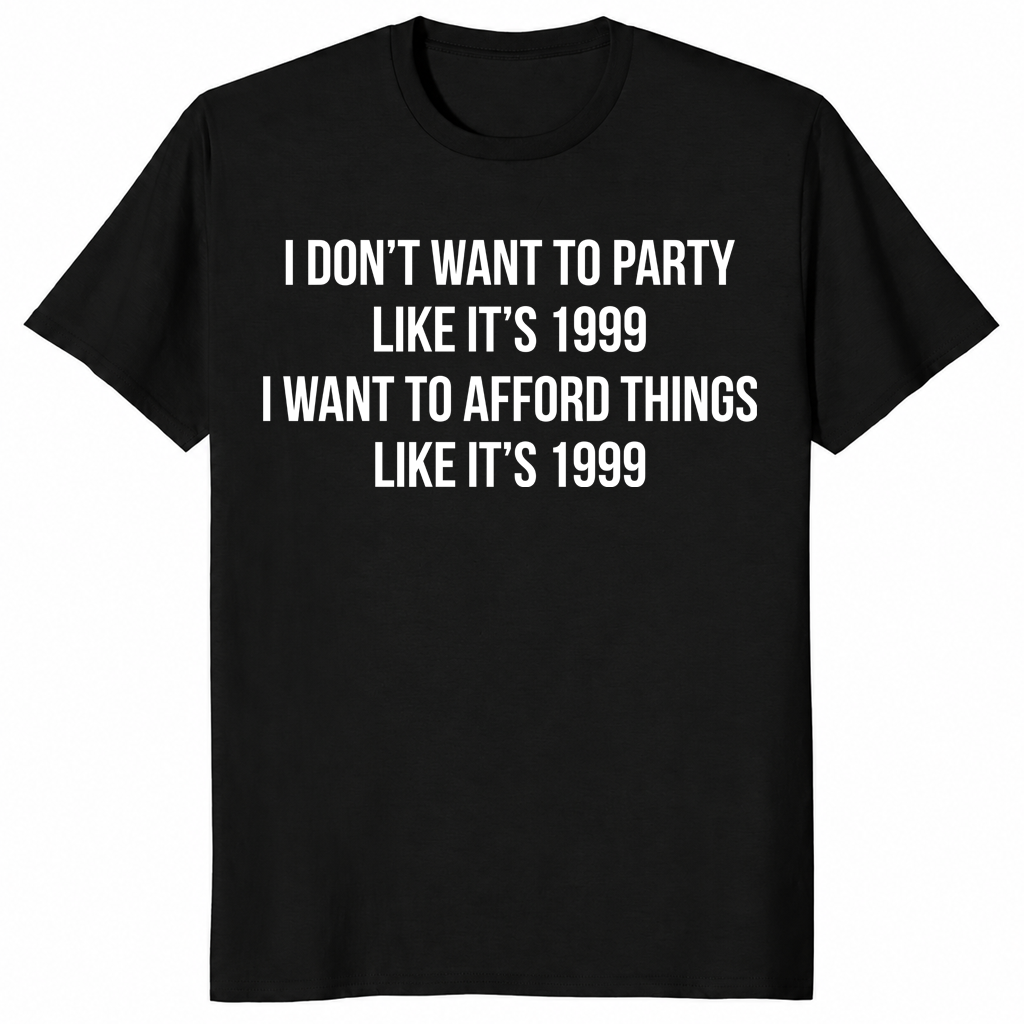 Afford Things Like It's 1999 shirt in black