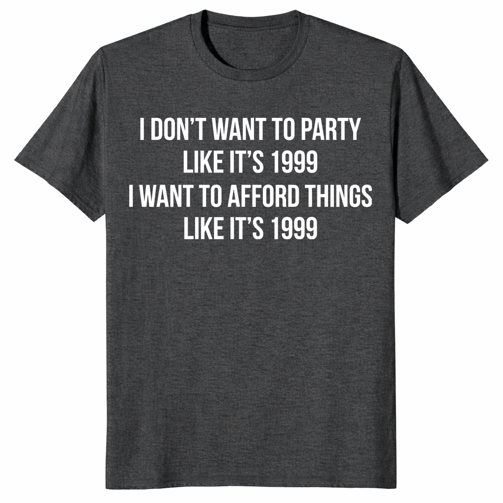 Afford Things Like It's 1999 shirt in dark heather grey