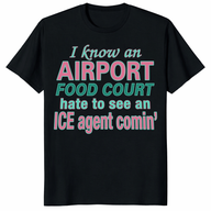 Airport Food Court ICE Agent Comin Shirt trending design shirt