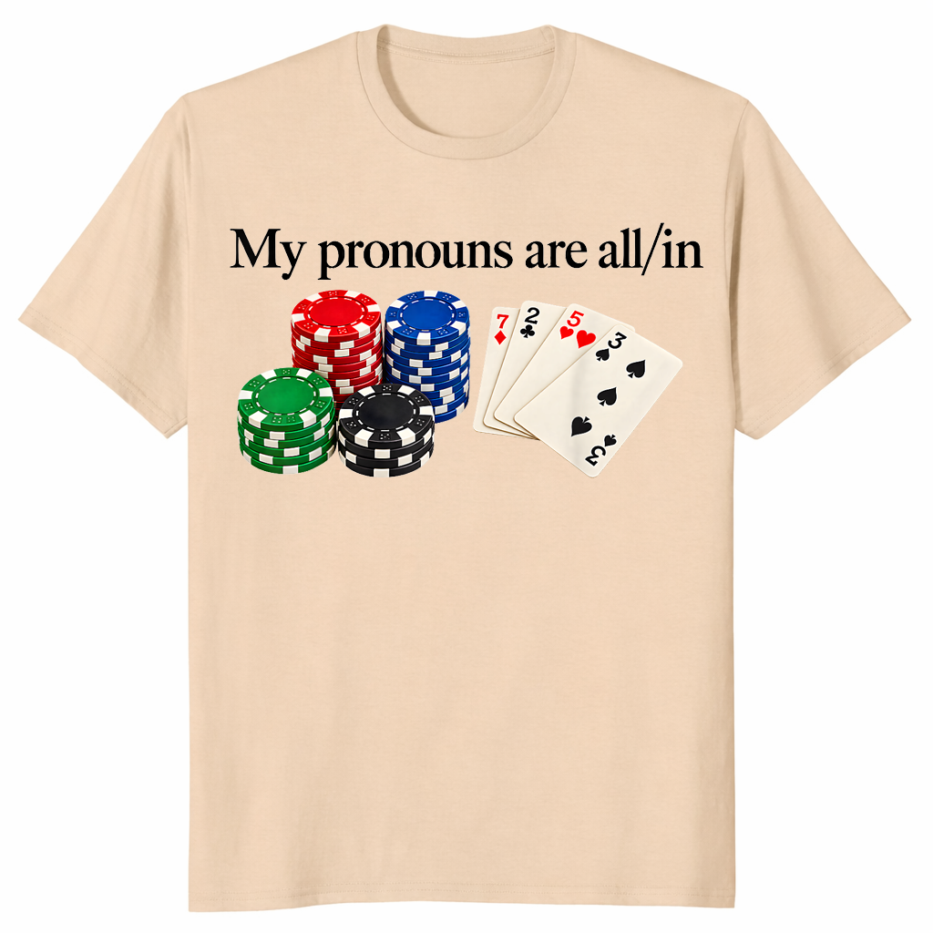 All In Poker shirt in sand