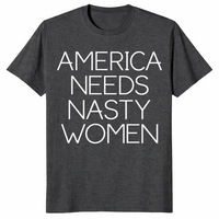 America Needs Nasty Women shirt in dark heather grey, feminist political statement tee