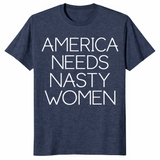 America Needs Nasty Women shirt in heather navy, feminist political statement tee