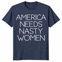 America Needs Nasty Women shirt in heather navy, feminist political statement tee