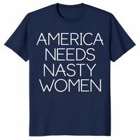 America Needs Nasty Women shirt in navy, feminist political statement tee