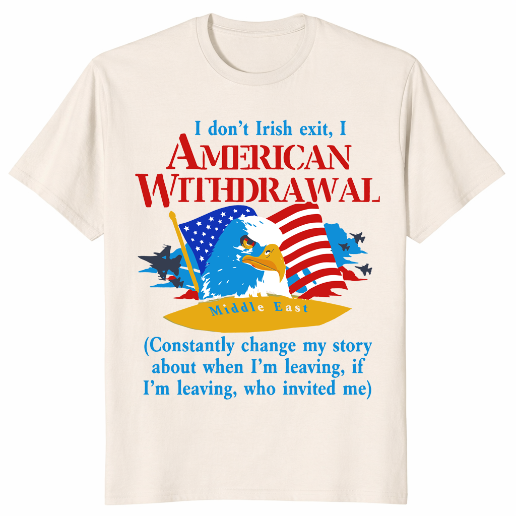 American Withdrawal gift shirt with sarcastic patriotic graphic for casual wear