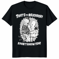 That’s My Neighbor I Don’t Know You Anti ICE T-Shirt | Cuccico | Cuccico