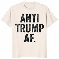 Anti Trump AF shirt in natural