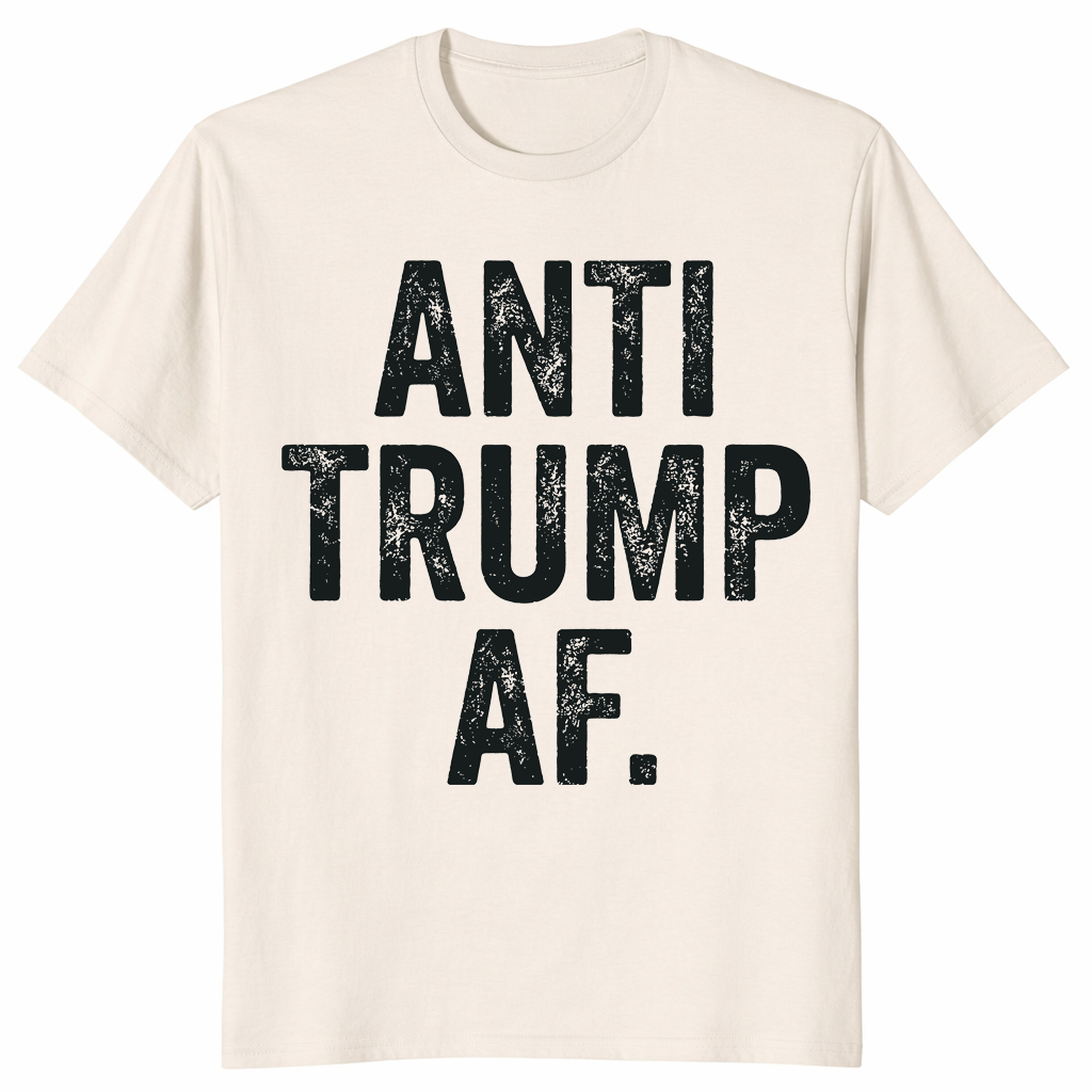 Anti Trump AF shirt in natural