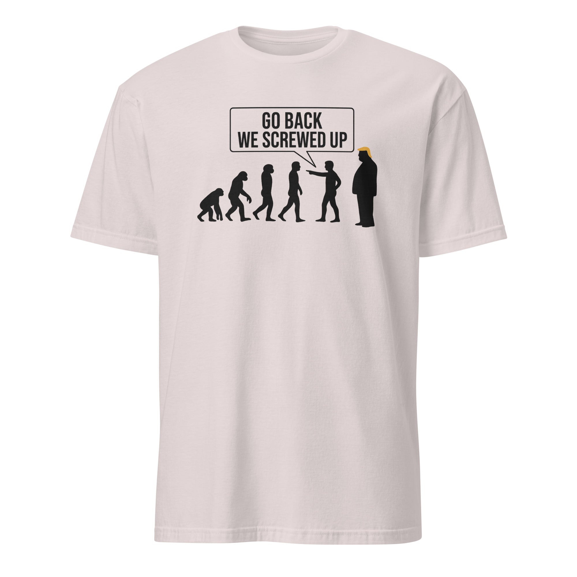 Anti Trump Evolution Go Back We Screwed Up Shirt in Ice Grey