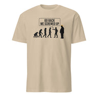Anti Trump Evolution Go Back We Screwed Up Shirt in Sand