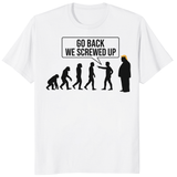 Anti Trump Evolution Go Back We Screwed Up Shirt in White