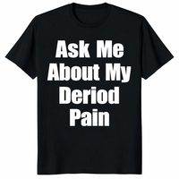 Ask Me About My Period Pain Shirt trending design