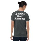 Autistic about baseball shirt in dark heather with funny back print