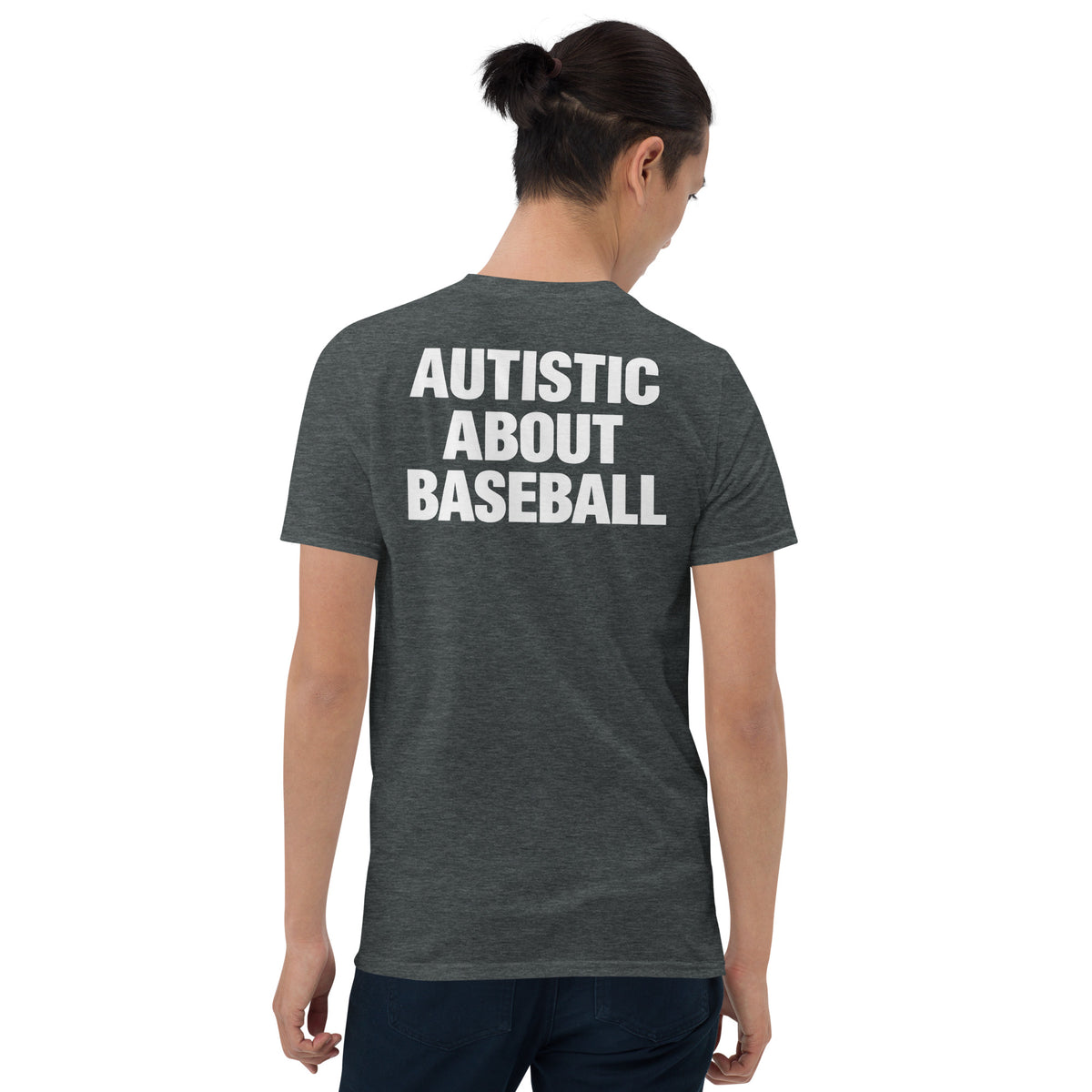 Autistic about baseball shirt in dark heather with funny back print