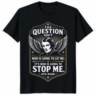 Ayn Rand shirt with who is going to stop me quote design on black tee