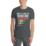 Why I Lose at Bowling Funny Bowling Shirt | Bowler T-Shirt Gift - Cuccico Design