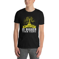 My Antenna Is Bigger Than Yours HAM Radio T-Shirt - Cuccico Design