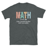 Funny Math Teacher T-Shirt - Gift for Math Teachers & Lovers - Cuccico Design