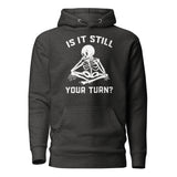 Is It Still Your Turn? Funny Board Game Hoodie | Gift - Cuccico Design