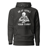 Is It Still Your Turn? Funny Board Game Hoodie | Gift - Cuccico Design