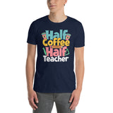 Teacher Shirt Gift: Funny Half Coffee Half Teacher Quote Tee - Cuccico Design