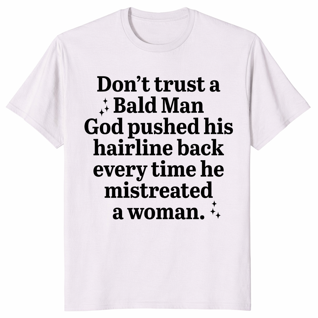 Bald Man Hairline Shirt | Sarcastic Karma Humor Tee | Cuccico