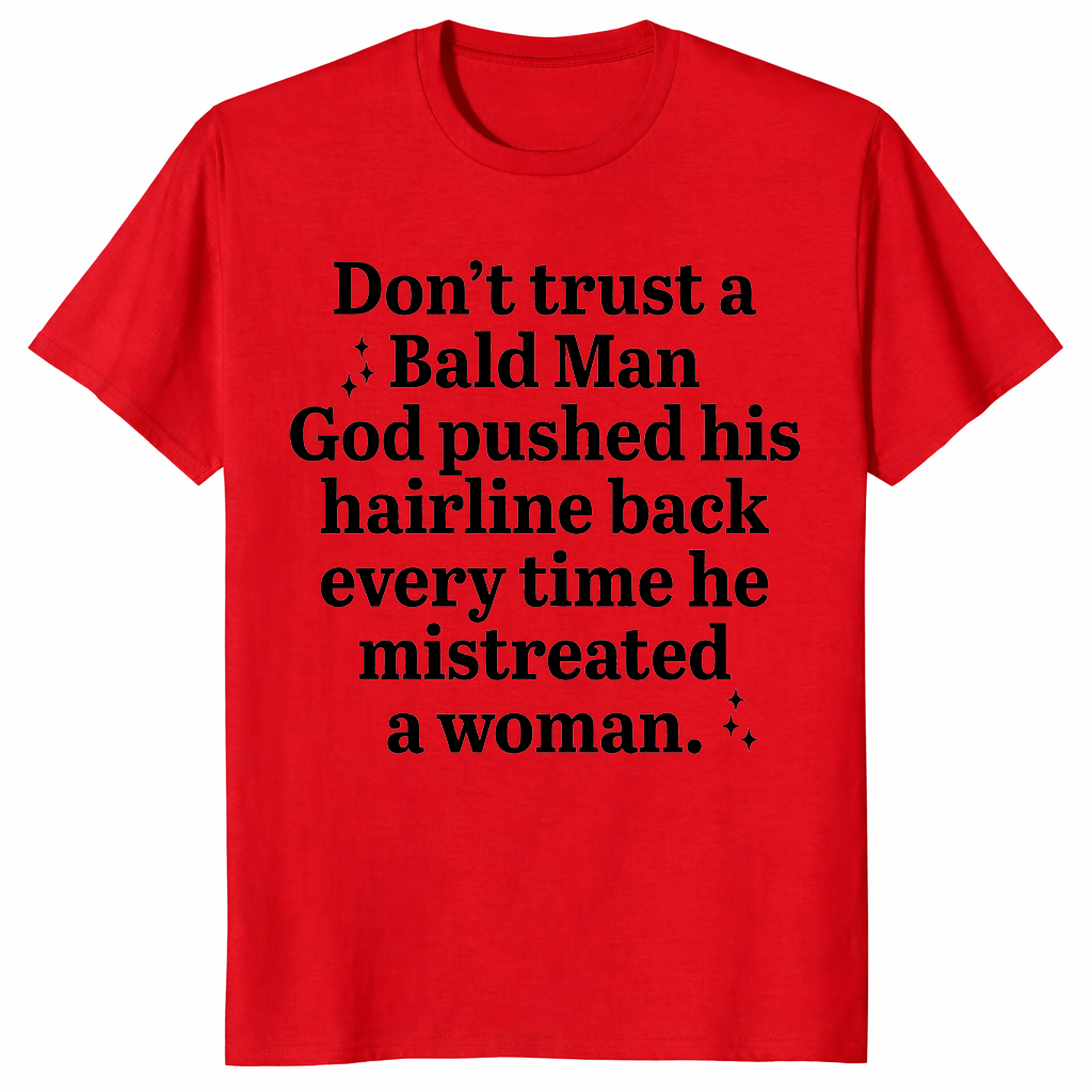 Bald Man Hairline Shirt | Sarcastic Karma Humor Tee | Cuccico