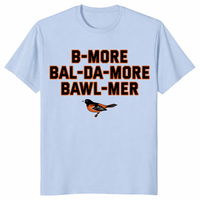 Baltimore accent shirt B-More Bal-Da-More Bawl-Mer in light blue