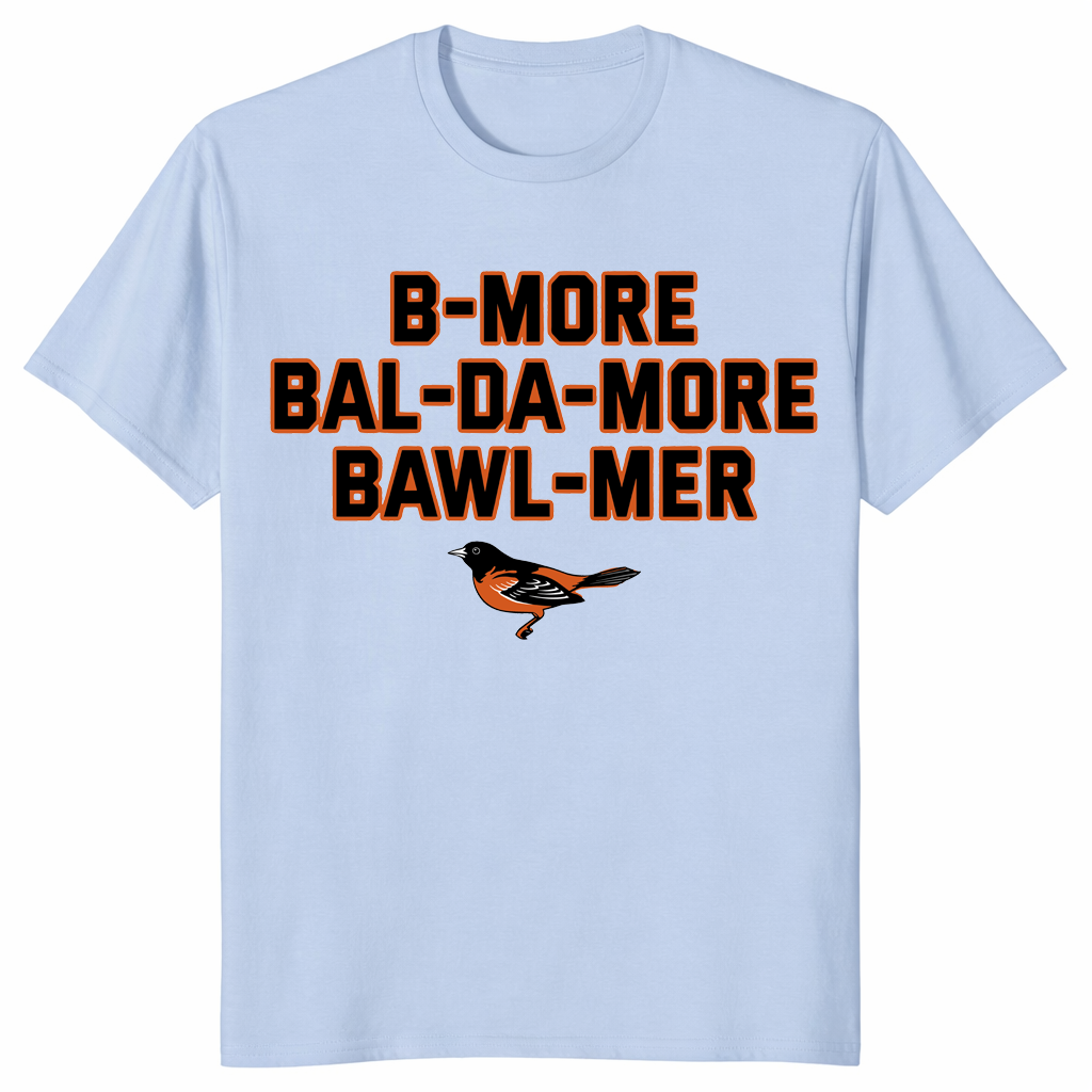 Baltimore accent shirt B-More Bal-Da-More Bawl-Mer in light blue