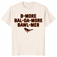 Baltimore accent shirt B-More Bal-Da-More Bawl-Mer in natural