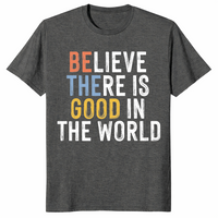Be the good shirt in dark heather unisex cotton tee