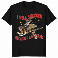 Because I am insane shirt in black