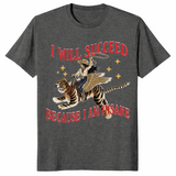 Because I am insane shirt in dark heather