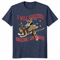 Because I am insane shirt in heather navy
